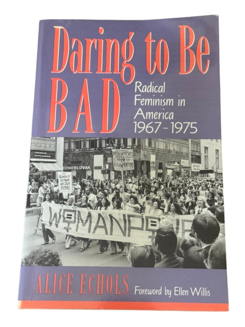 Daring to Be Bad by Alice Echols | Radical Feminism in America 1967-1975